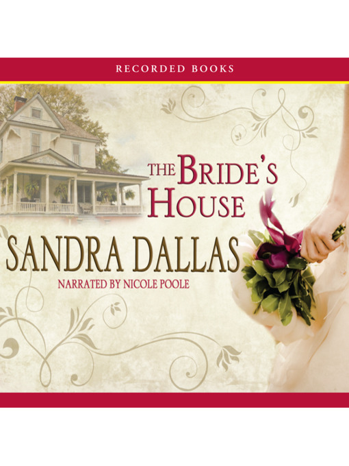 Title details for The Bride's House by Sandra Dallas - Wait list